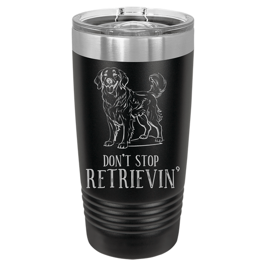 20oz Don't Stop Retrievin Tumbler - Polar Camel