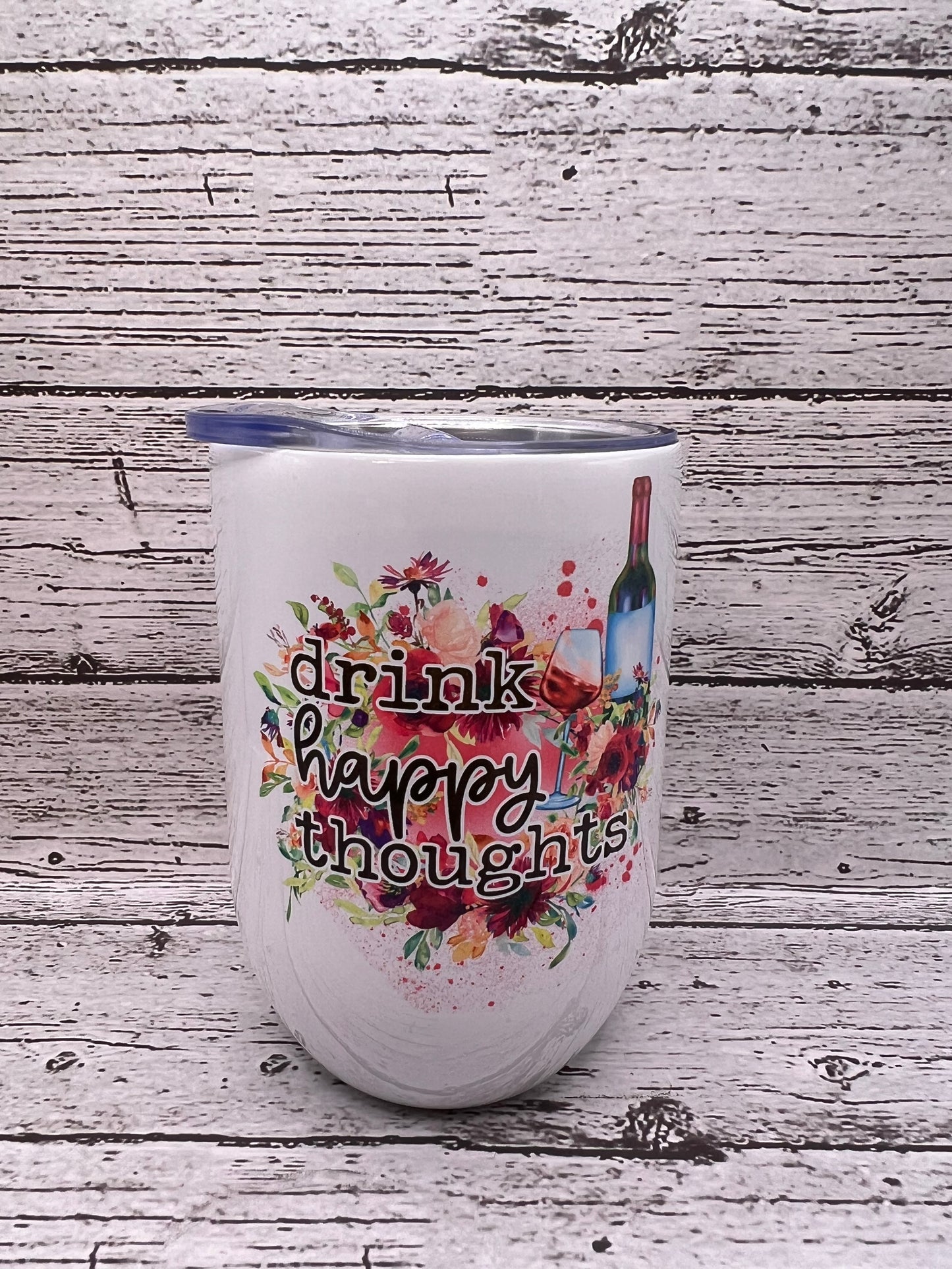 12 Oz Wine Tumbler - Drink Happy Thoughts