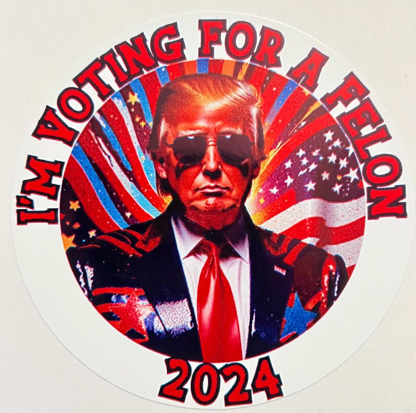 Im Voting For A Felon 2024 Full Color Sticker