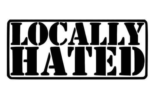 Locally Hated