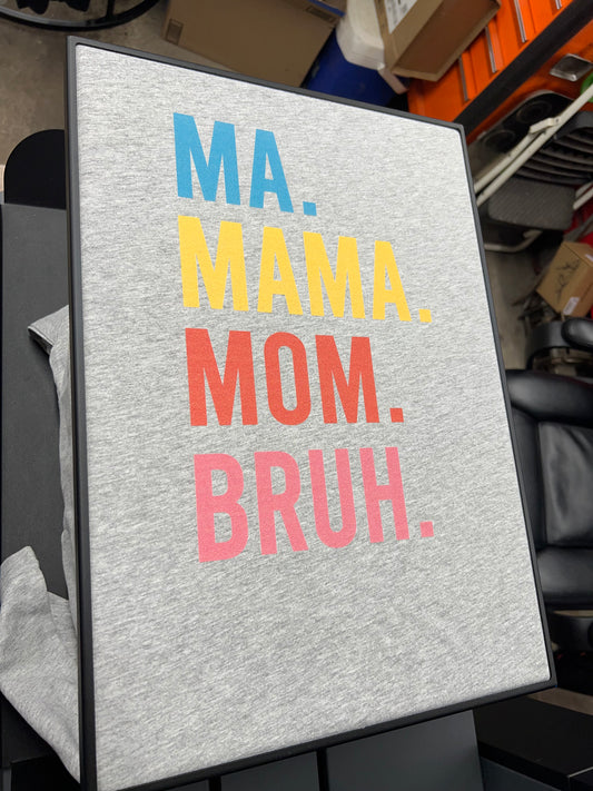 Ma Mama Mom Bruh Shirt